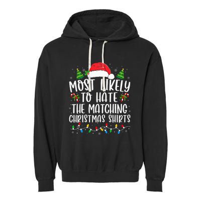 Most Likely To Hate Matching Xmas Funny  Garment-Dyed Fleece Hoodie