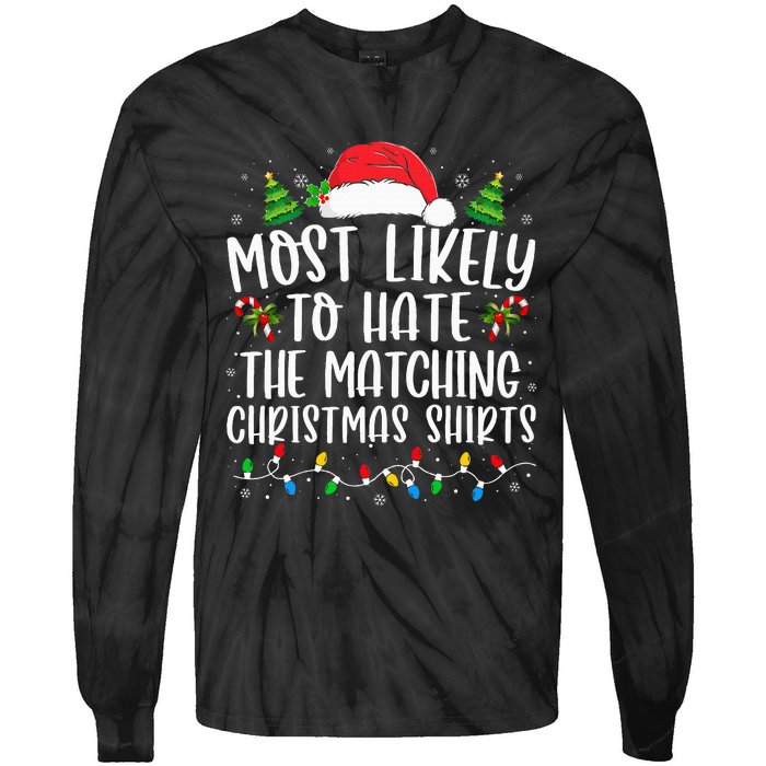 Most Likely To Hate Matching Xmas Funny  Tie-Dye Long Sleeve Shirt