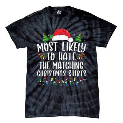 Most Likely To Hate Matching Xmas Funny  Tie-Dye T-Shirt