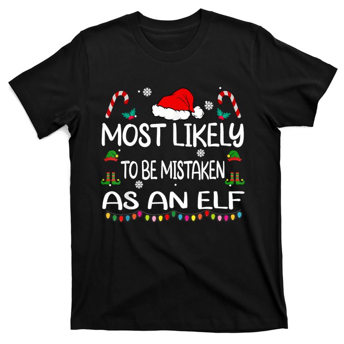 Most Likely To Be Mistaken As An Elf Christmas Family T-Shirt