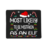 Most Likely To Be Mistaken As An Elf Christmas Family Mousepad