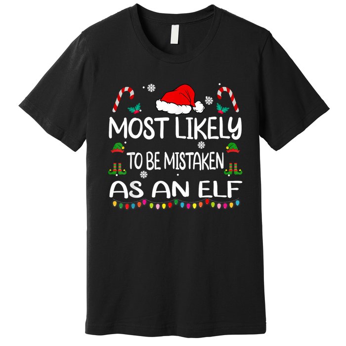 Most Likely To Be Mistaken As An Elf Christmas Family Premium T-Shirt