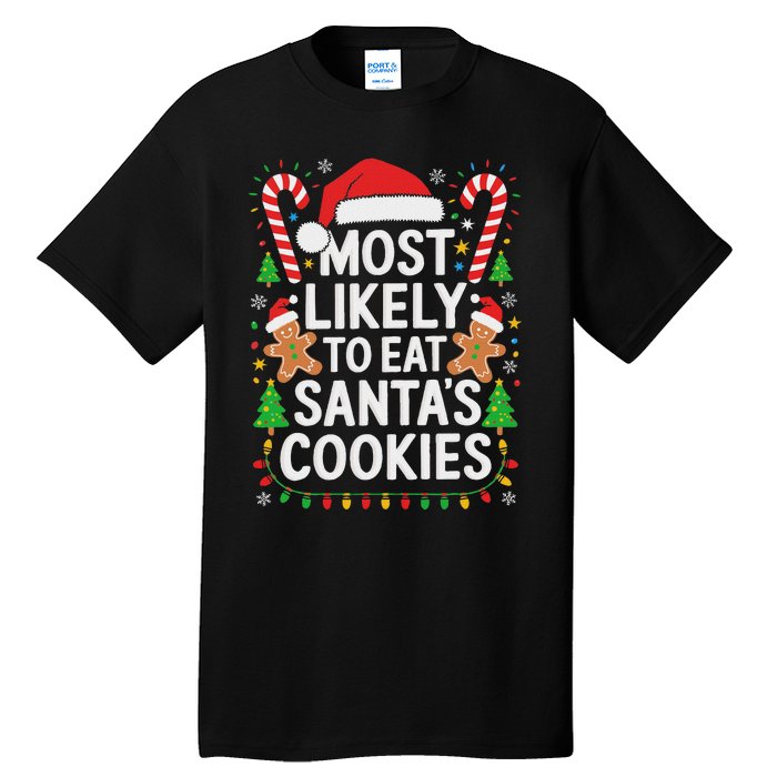 Most Likely To Eat SantaS Cookies Family Christmas Tall T-Shirt