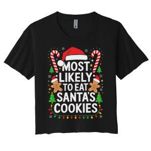 Most Likely To Eat SantaS Cookies Family Christmas Women's Crop Top Tee