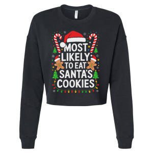 Most Likely To Eat SantaS Cookies Family Christmas Cropped Pullover Crew