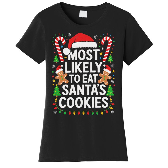 Most Likely To Eat SantaS Cookies Family Christmas Women's T-Shirt