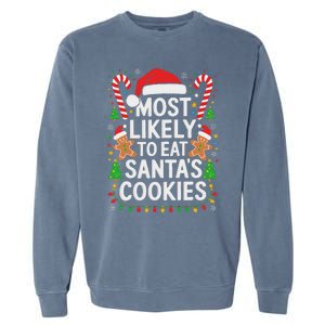 Most Likely To Eat SantaS Cookies Family Christmas Garment-Dyed Sweatshirt