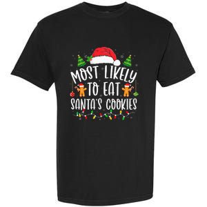 Most Likely To Eat SantaS Cookies Christmas Matching Family Garment-Dyed Heavyweight T-Shirt