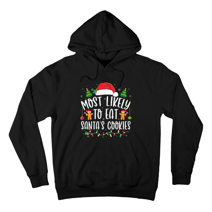 Most Likely To Eat SantaS Cookies Christmas Matching Family Hoodie