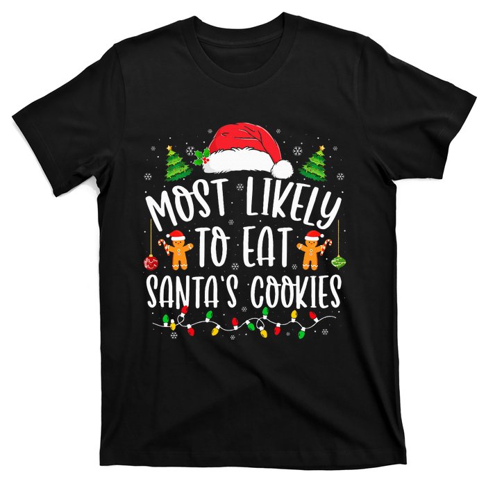 Most Likely To Eat SantaS Cookies Christmas Matching Family T-Shirt