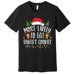 Most Likely To Eat SantaS Cookies Christmas Matching Family Premium T-Shirt