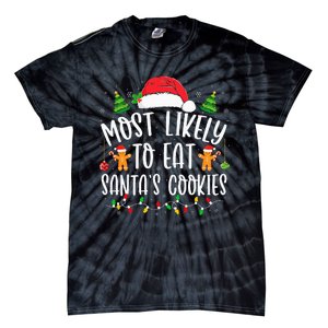 Most Likely To Eat SantaS Cookies Christmas Matching Family Tie-Dye T-Shirt