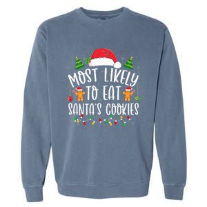 Most Likely To Eat SantaS Cookies Christmas Matching Family Garment-Dyed Sweatshirt