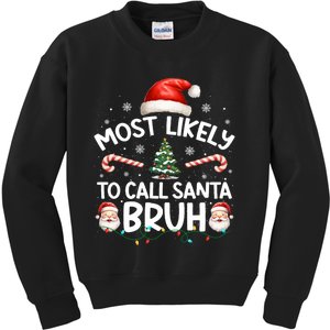 Most Likely To Call Santa Bruh Matching Family Xmas Pajamas Kids Sweatshirt