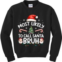 Most Likely To Call Santa Bruh Matching Family Xmas Pajamas Kids Sweatshirt