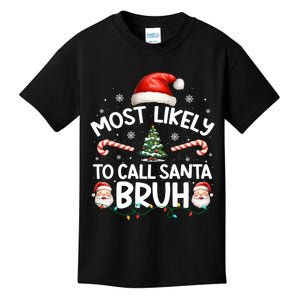 Most Likely To Call Santa Bruh Matching Family Xmas Pajamas Kids T-Shirt