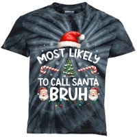 Most Likely To Call Santa Bruh Matching Family Xmas Pajamas Kids Tie-Dye T-Shirt