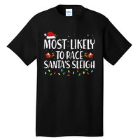 Most Likely To Race Santa's Sleigh Family Christmas Pajamas Tall T-Shirt