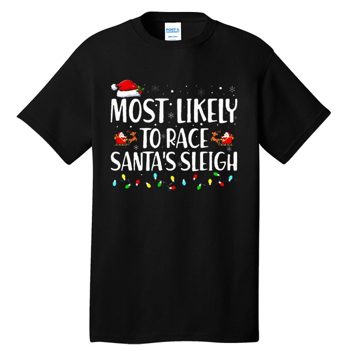 Most Likely To Race Santa's Sleigh Family Christmas Pajamas Tall T-Shirt