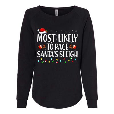 Most Likely To Race Santa's Sleigh Family Christmas Pajamas Womens California Wash Sweatshirt