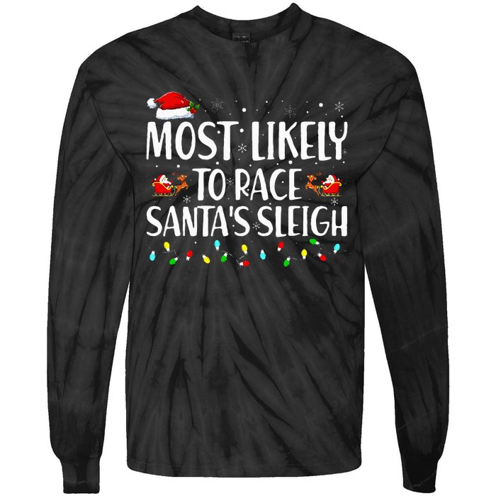 Most Likely To Race Santa's Sleigh Family Christmas Pajamas Tie-Dye Long Sleeve Shirt