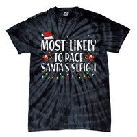 Most Likely To Race Santa's Sleigh Family Christmas Pajamas Tie-Dye T-Shirt