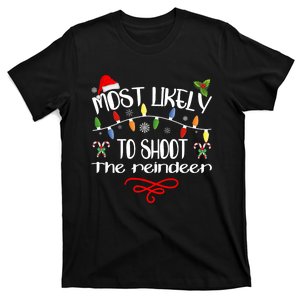 Most Likely To Shoot The Reindeer Funny Family Christmas T-Shirt