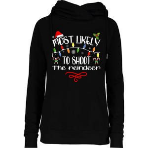 Most Likely To Shoot The Reindeer Funny Family Christmas Womens Funnel Neck Pullover Hood