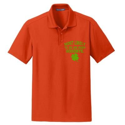 Most Likely To Do An Irish Goodbye Funny Gift Dry Zone Grid Polo