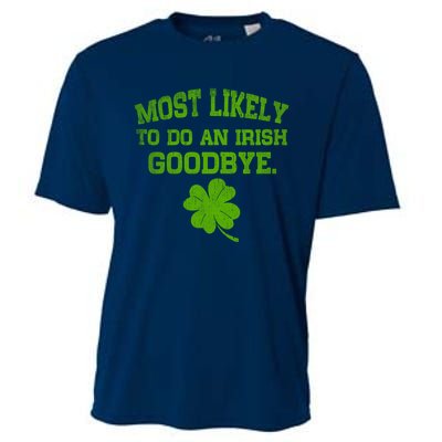 Most Likely To Do An Irish Goodbye Funny Gift Cooling Performance Crew T-Shirt