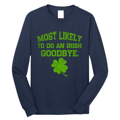 Most Likely To Do An Irish Goodbye Funny Gift Long Sleeve Shirt