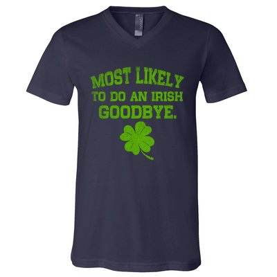 Most Likely To Do An Irish Goodbye Funny Gift V-Neck T-Shirt