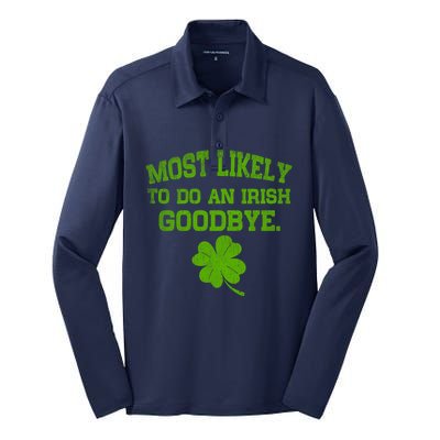 Most Likely To Do An Irish Goodbye Funny Gift Silk Touch Performance Long Sleeve Polo