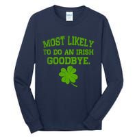 Most Likely To Do An Irish Goodbye Funny Gift Tall Long Sleeve T-Shirt