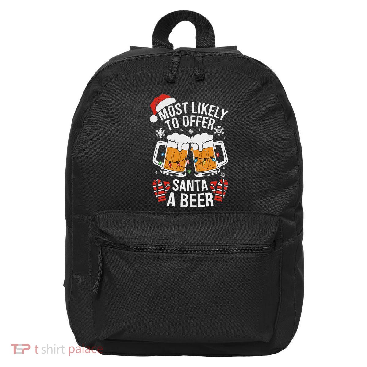 Most Likely To Offer Santa A Beer Christmas Drinking 16 in Basic Backpack