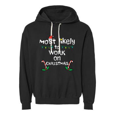 Most Likely To Work Christmas Xmas Family Matching Garment-Dyed Fleece Hoodie