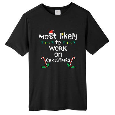 Most Likely To Work Christmas Xmas Family Matching Tall Fusion ChromaSoft Performance T-Shirt