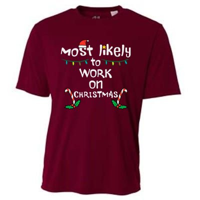 Most Likely To Work Christmas Xmas Family Matching Cooling Performance Crew T-Shirt