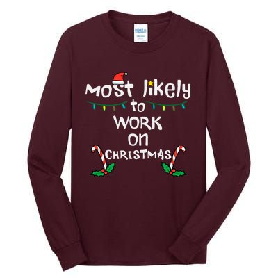 Most Likely To Work Christmas Xmas Family Matching Tall Long Sleeve T-Shirt