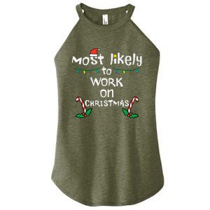 Most Likely To Work Christmas Xmas Family Matching Women's Perfect Tri Rocker Tank