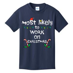 Most Likely To Work Christmas Xmas Family Matching Kids T-Shirt