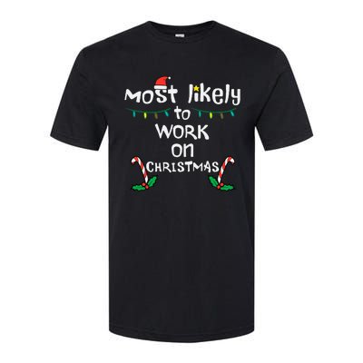 Most Likely To Work Christmas Xmas Family Matching Softstyle CVC T-Shirt