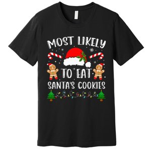 Most Likely To Eat Santa's Cookies Christmas Matching Family Premium T-Shirt