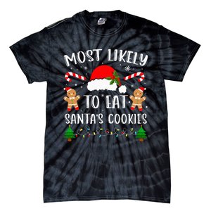 Most Likely To Eat Santa's Cookies Christmas Matching Family Tie-Dye T-Shirt