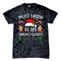 Most Likely To Eat Santa's Cookies Christmas Matching Family Tie-Dye T-Shirt