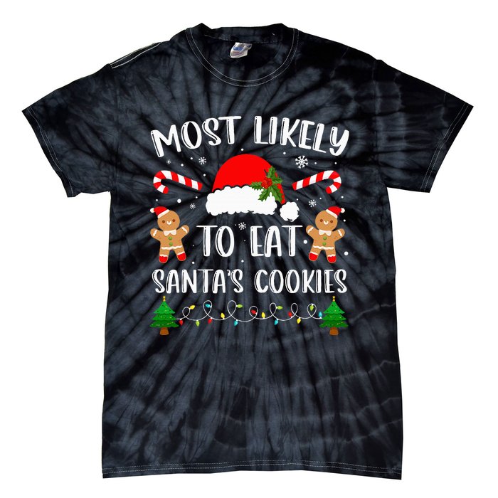 Most Likely To Eat Santa's Cookies Christmas Matching Family Tie-Dye T-Shirt