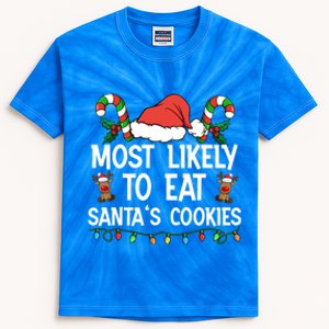 Most Likely To Eat SantaS Cookies Matching Family Christmas Great Gift Kids Tie-Dye T-Shirt