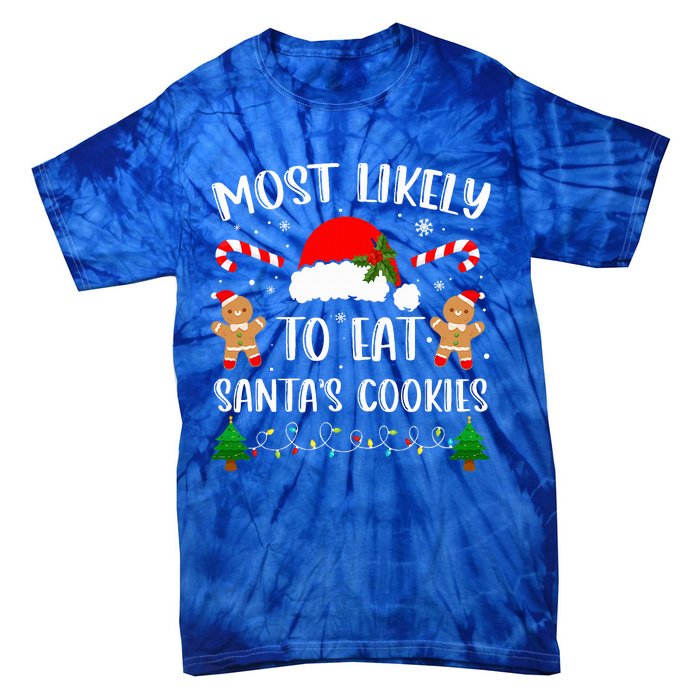 Most Likely To Eat Santa's Cookies Christmas Matching Family Tie-Dye T-Shirt