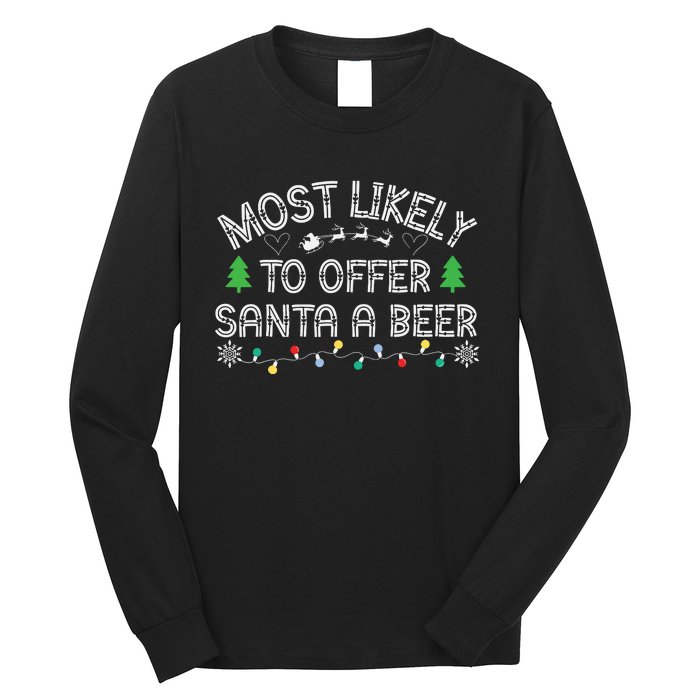 Most Likely To Offer Santa A Beer Funny Drinking Christmas Long Sleeve Shirt