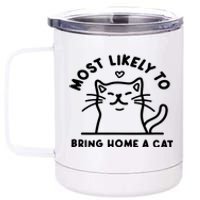 Most Likely To Bring Home A Cat Cute Lovers Christmas 12 oz Stainless Steel Tumbler Cup